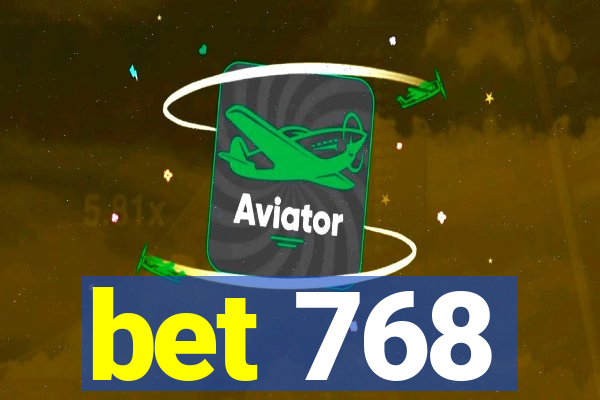 bet 768